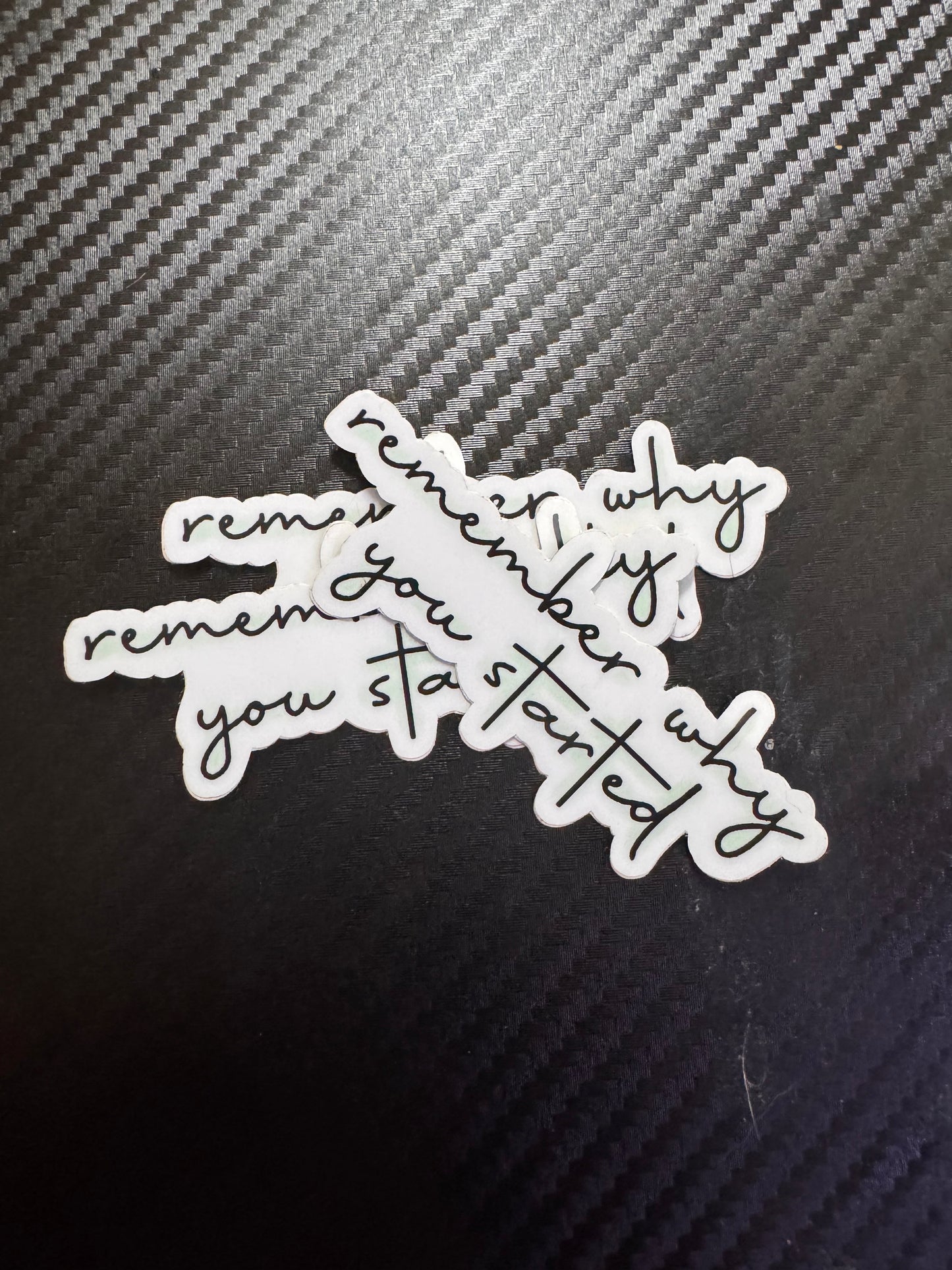 Remember Why You Started Sticker