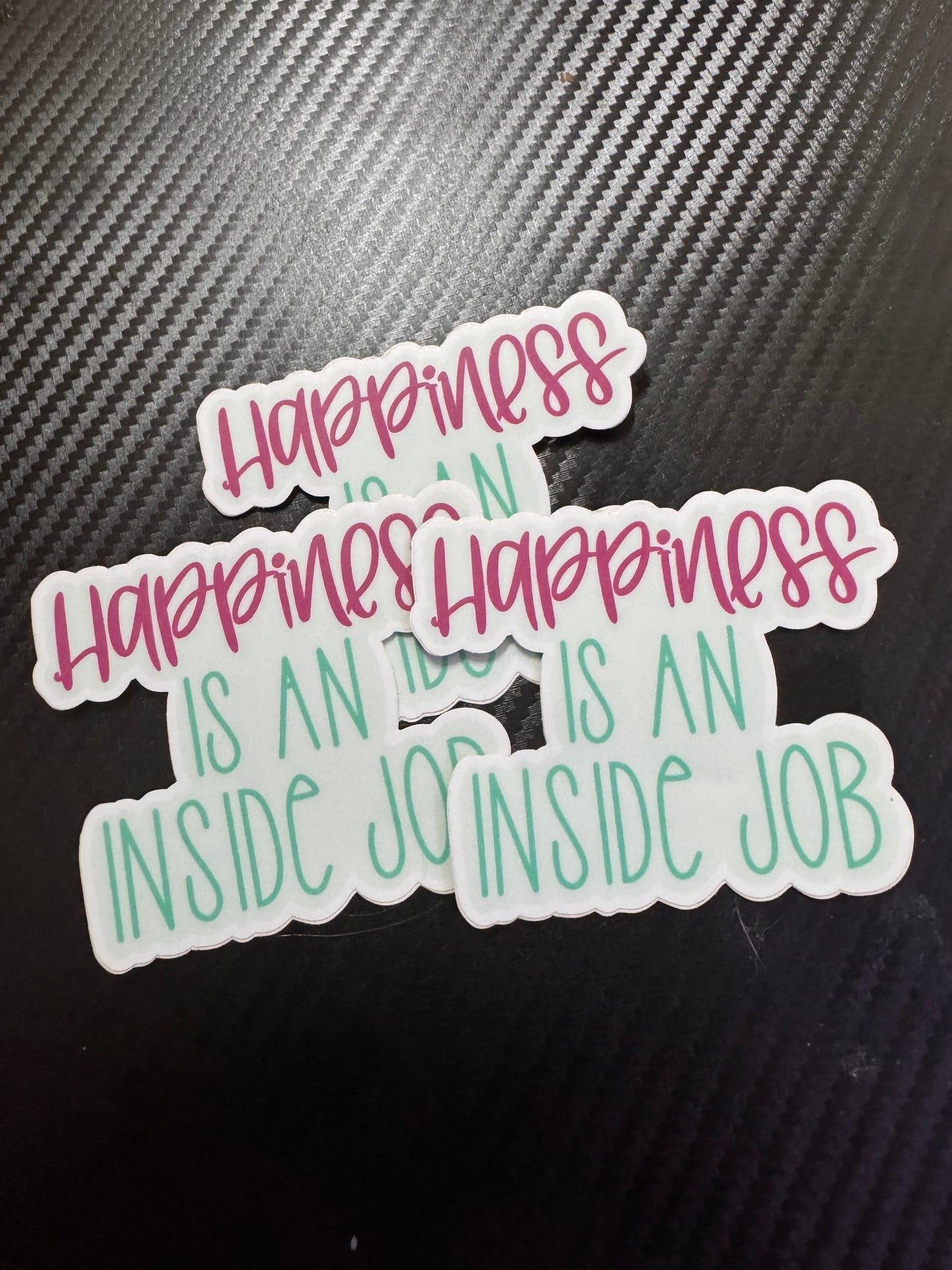 Happiness is an Inside Job Sticker