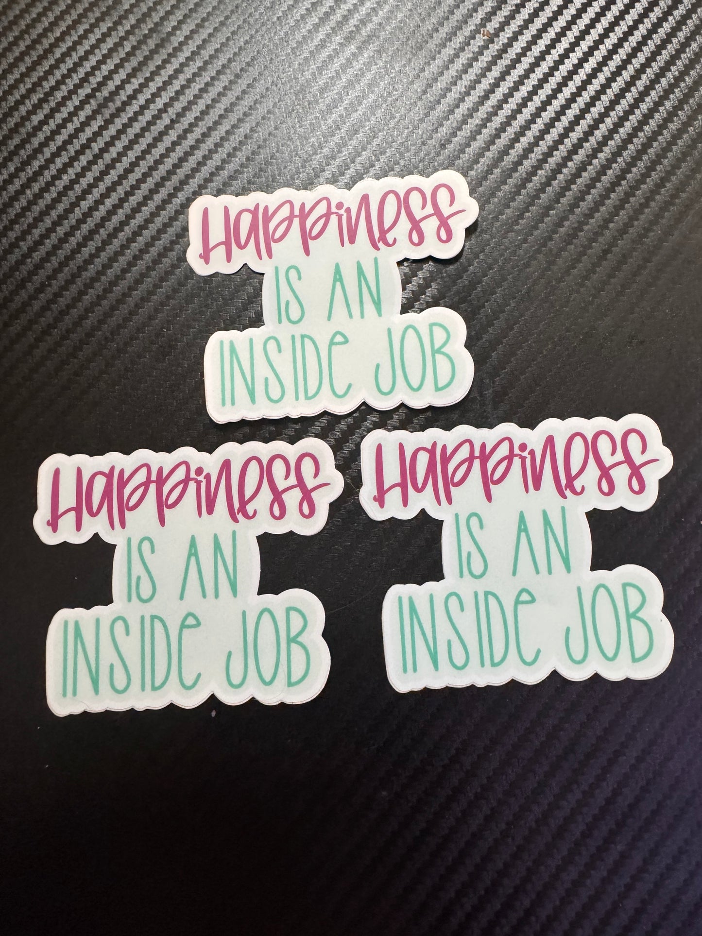 Happiness is an Inside Job Sticker
